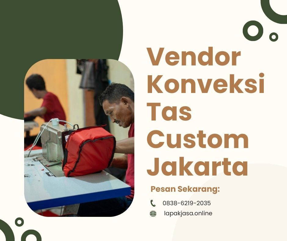 Vendor Konveksi Tas Custom Jakarta Solusi Terbaik Kebutuhan Perusahaan Anda – 0838-6219-2035
